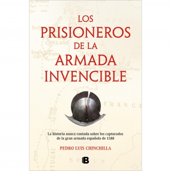 Los Prisioneros de la Armada Invencible. PEDRO LUIS CHINCHILLA