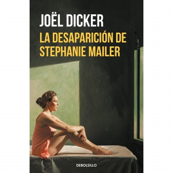 La Desaparición de Stephanie Mailer. JOEL DICKER