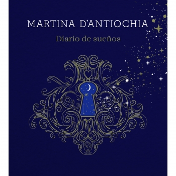 Diario de Sueños. MARTINA D'ANTIOCHIA
