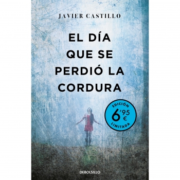 El Día Que Se Perdió La Cordura (Edición Limitada A Precio Especial). JAVIER CASTILLO