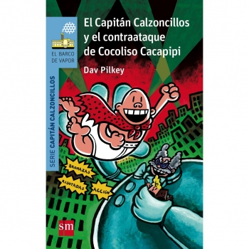 EL CAPITAN CALZONCILLOS Y EL CONTRATAATAQUE DE COCOLISO CACAPIPI  (PILKEY, DAV) (BARCO DE VAPOR AZUL) (RÚSTICA)