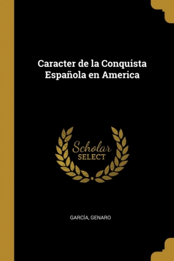 Caracter De La Conquista Española En America
