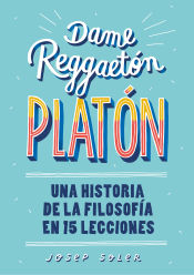 Dame Reggaeton, Platón