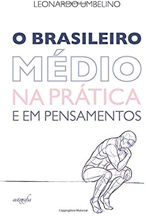 O Brasileiro Medio Na Pratica E Em Pensamentos