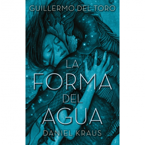Forma Del Agua (Kraus). DANIEL KRAUS