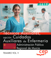 Técnicos Auxiliares, Opción Cuidados Auxiliares De Enfermería De La Administración Pública Regional De Murcia. Temario Vol. V